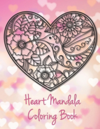 Książka Heart Mandala Coloring Book: 19 Romantic Mandalas in Heart Designs and always a great love quote on every page: A Valentine's Day Coloring Book Tina Richter