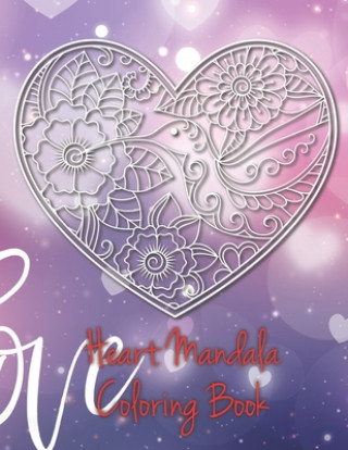 Książka Heart Mandala Coloring Book: 19 Romantic Mandalas in Heart Designs and always a great love quote on every page: A Valentine's Day Coloring Book Tina Richter