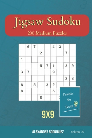 Książka Puzzles for Brain - Jigsaw Sudoku 200 Medium Puzzles 9x9 (volume 27) Alexander Rodriguez