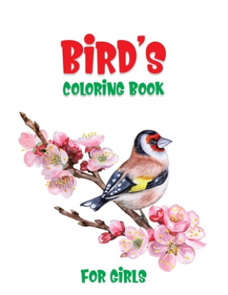 Boek Bird's Coloring Book For Girls: A Unique Collection Of Coloring Pages Laalpiran Publishing