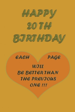 Книга Happy 20Th Birthday: each page will be better than the previous one !!! Awesome Printer