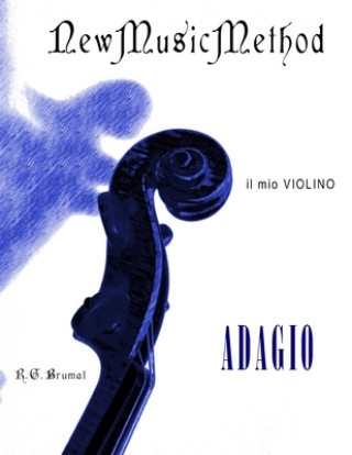 Könyv Il mio violino - Adagio Riccardo Giuliano Brumat