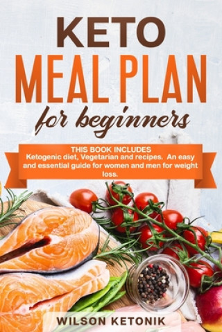 Buch Keto meal plan for beginners: this book includes: ketogenic diet, vegetarian and recipes. An easy and essential guide for women and men for weight l Wilson Ketonik