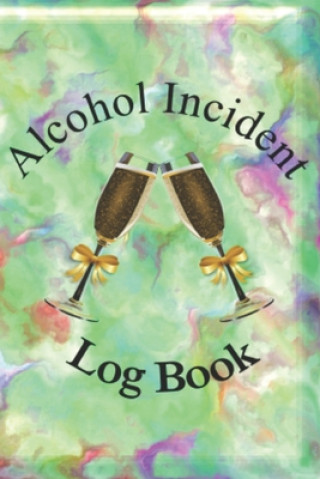 Kniha Alcohol Incident Report Log Book for Any Alcohol-related Business Interpleb Publishing