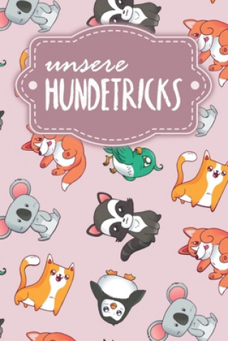 Kniha Unsere Hundetricks: Alle Tricks und Übungen für deinen Hund - Motiv: Rosa Tierwelt Gerda Wagner