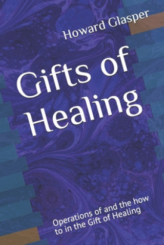 Boek Gifts of Healing: Operations of and the how to in the Gift of Healing Howard Glasper