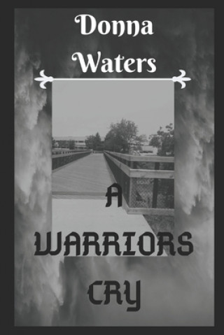 Kniha A Warriors Cry Donna Waters