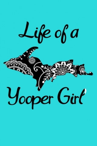 Knjiga Yooper LIfe Focused Girl