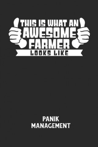 Boek THIS IS WHAT AN AWESOME FARMER LOOKS LIKE - Panik Management: Arbeitsbuch, um seine Angst oder Panik zu verstehen und in den Griff zu bekommen. Angst-Management Notizbuch
