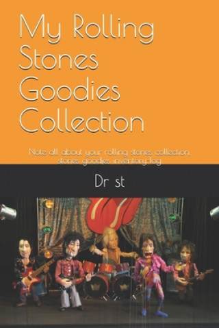 Könyv My Rolling Stones Goodies Collection: Note all about your rolling stones collection, stones goodies inventory-log St