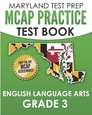 Kniha MARYLAND TEST PREP MCAP Practice Test Book English Language Arts Grade 3: Preparation for the MCAP ELA/Literacy Assessments M. Hawas