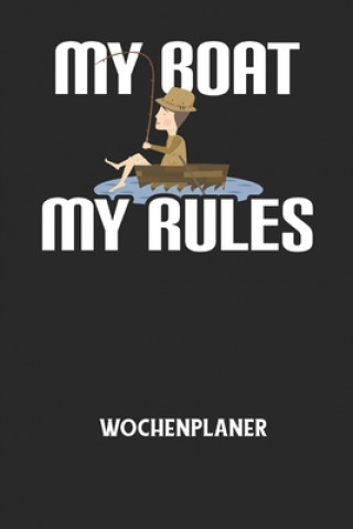 Libro MY BOAT MY RULES - Wochenplaner: Klassischer Planer für deine täglichen To Do's (Ohne Datum, um auch mitten im Jahr anzufangen) - plane und strukturie Wochenplaner Allgemein