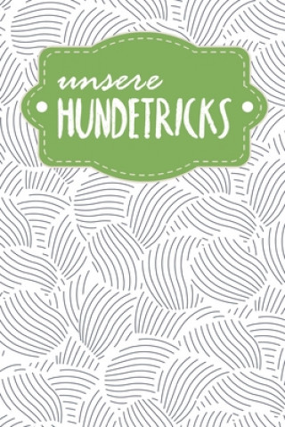 Kniha Unsere Hundetricks: Alle Tricks und Übungen für deinen Hund - Motiv: Abstrakte Muscheln Gerda Wagner