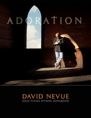 Könyv David Nevue - Adoration: Solo Piano Hymns - Songbook David Nevue