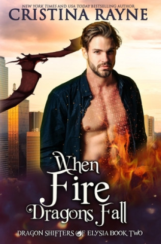 Knjiga When Fire Dragons Fall Cristina Rayne