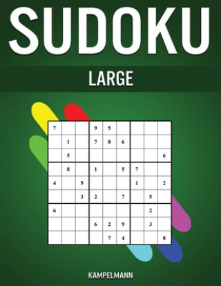 Carte Sudoku Large: 200 Sudoku Fáciles, Medios y Difíciles con Instrucciones y Soluciones - Large Kampelmann