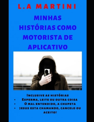 Boek Minhas Histórias Como Motorista de Aplicativos Alfredo Leandro Martini