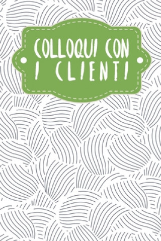 Buch Colloqui con i clienti: Quaderno da completare per la registrazione delle conversazioni con i (nuovi) clienti - Design: Cozze astratte Gerda Wagner