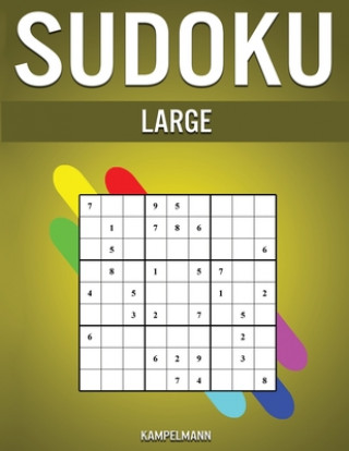 Книга Sudoku Large: 250 Sudoku Fáciles, Medios y Difíciles con Instrucciones y Soluciones - Large Kampelmann