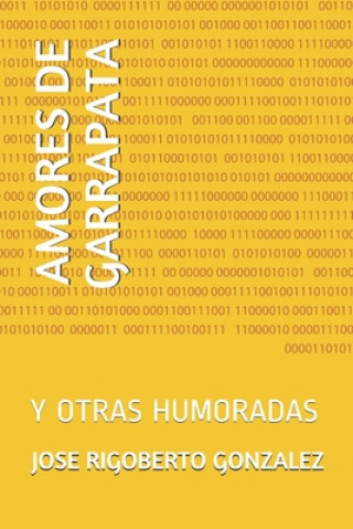 Carte Amores de Garrapata: Y Otras Humoradas Jose Rigoberto Gonzalez