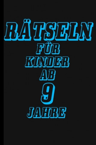 Knjiga Das Dicke Rätselbuch Für Kinder Ab 9 Jahre: Buch mit Knobelaufgaben, Labyrinth, Zahlenbilder, Ausmalbilder, Kreuzworträtsel, Wortschlangen. Knobelbuch Daloselo Notizbücher