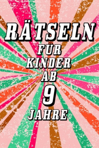 Kniha Das Dicke Rätselbuch Für Kinder Ab 9 Jahre: Buch mit Knobelaufgaben, Labyrinth, Zahlenbilder, Ausmalbilder, Kreuzworträtsel, Wortschlangen. Knobelbuch Daloselo Notizbücher