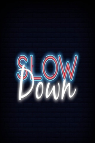 Kniha Slow down: The Things You Can See Only When You Slow Down: How to Be Calm in a Busy World. Mad Dak