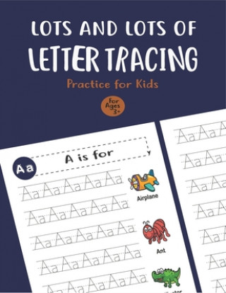 Book Lots and Lots of Letter Tracing Practice for Kids: Letter Tracing Book for Preschoolers, Toddlers.My First Learn to Write Workbook, Learn to Write Wor Unique Creative Notebook