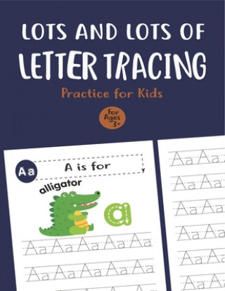 Book Lots and Lots of Letter Tracing Practice for Kids: Letter Tracing Book for Preschoolers, Toddlers.My First Learn to Write Workbook, Learn to Write Wor Unique Creative Notebook