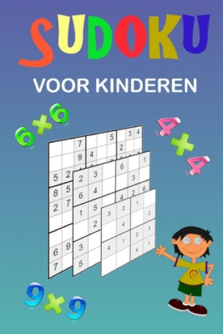 Knjiga Sudoku voor kinderen: Een verzameling van diverse Sudoku Puzzels. Gemakkelijke Sudoku puzzels voor kinderen, gemiddelde en iets moeilijkere Es Puzzle Books