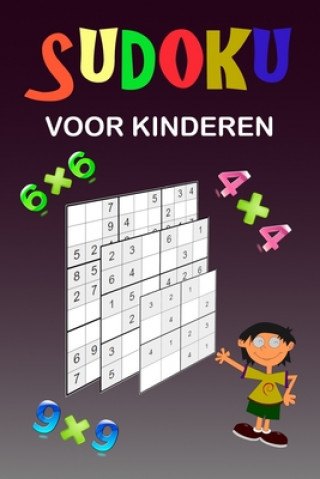 Könyv Sudoku voor kinderen: Een verzameling van diverse Sudoku Puzzles. Gemakkelijke Sudoku puzzels voor kinderen, gemiddelde en iets moeilijkere Es Puzzle Books