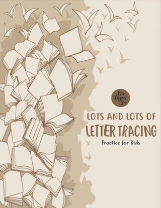 Book Lots and Lots of Letter Tracing Practice for Kids: Letter Tracing Book for Preschoolers, Toddlers.My First Learn to Write Workbook, Learn to Write Wor Unique Creative Notebook