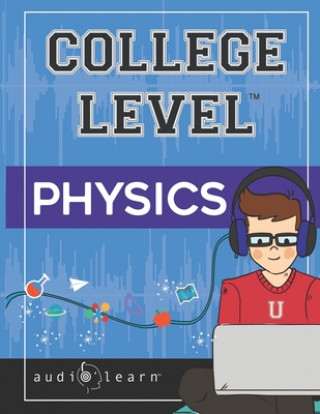 Knjiga College Level Physics Audiolearn Content Team