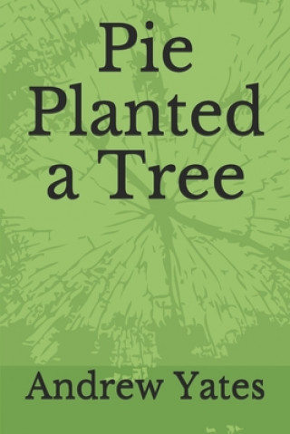 Boek Pie Planted a Tree Andrew Yates