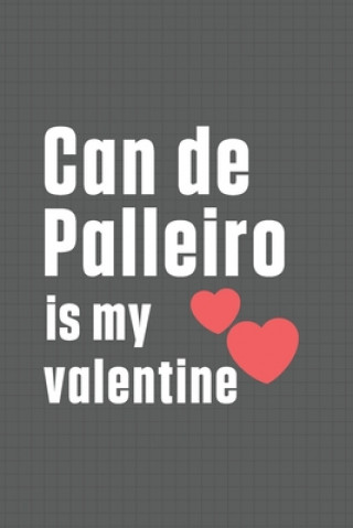 Knjiga Can de Palleiro is my valentine: For Can de Palleiro Dog Fans Wowpooch Press