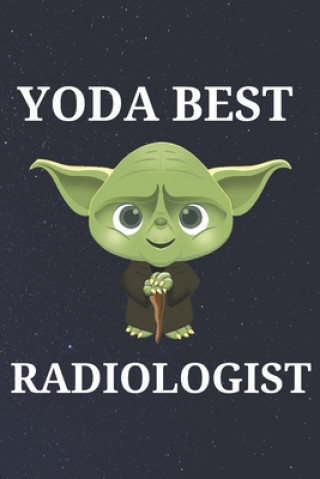 Könyv Yoda Best Radiologist: Unique Appreciation Gift with Beautiful Design and a Premium Matte Softcover Blanche Parham
