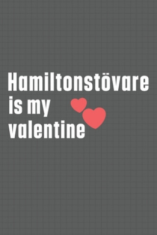 Carte Hamiltonstövare is my valentine: For Hamiltonstövare Dog Fans Wowpooch Press
