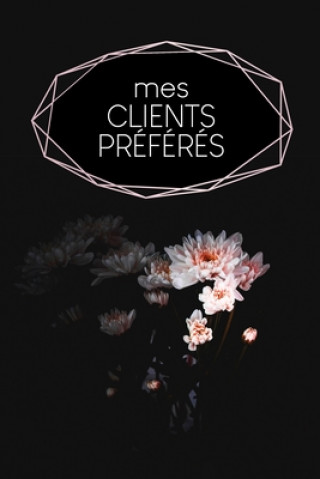 Książka Mes clients préférés: Carnet ? compléter pour l'enregistrement des conversations avec les (nouveaux) clients - Motif: Fleur noire Gerda Wagner