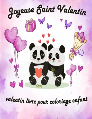 Kniha Valentin Livre Pour Coloriage Enfant: valentin coloriage livre pour enfants, Joyeuse Saint Valentin Mon Amour, st valentin cadeau pour enfants, idee c Valentin Cadeau Pour Enfant