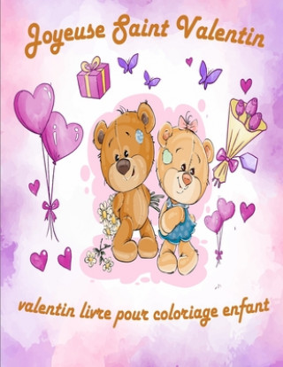 Kniha Valentin Livre Pour Coloriage Enfant: valentin coloriage livre pour enfants, Joyeuse Saint Valentin Mon Amour, st valentin cadeau pour enfants, idee c Valentin Cadeau Pour Enfant