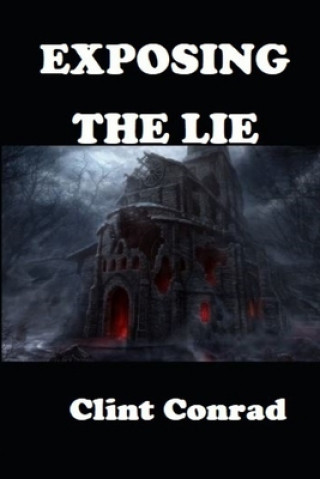 Knjiga Exposing the Lie Clint Conrad