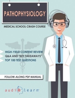 Kniha Pathophysiology - Medical School Crash Course Audiolearn Medical Content Team