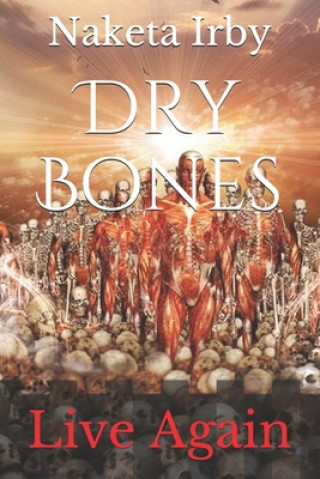 Knjiga Dry Bones: Live Again Naketa Irby