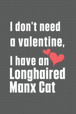 Könyv I don't need a valentine, I have a Longhaired Manx Cat: For Longhaired Manx Cat Fans Bigtime Publications