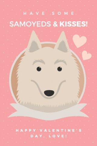 Книга Have some Samoyed & kisses! happy valentine's Day, love! Blue Art