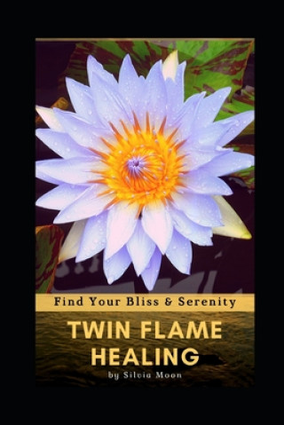 Carte Twin Flame Healing: Find Your Bliss & Healing Silvia Moon