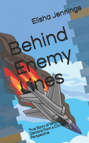 Βιβλίο Behind Enemy Lines: True Story of Witches and Demons from a Christian Perspective Gina Hammond