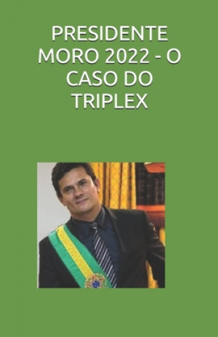 E-kniha PRESIDENTE MORO 2022 - O CASO DO TRIPLEX Escriba de Cristo