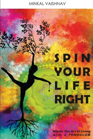 Knjiga Spin Your Life Right Minkal Vaishnav