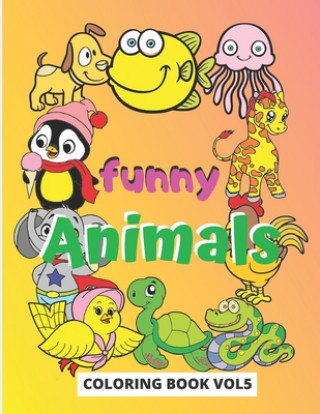 Kniha Funny Animals Coloring Book: coloring book from a series of 9 books, which contains an adorable colection of animal drawings, intended for coloring Coloring World